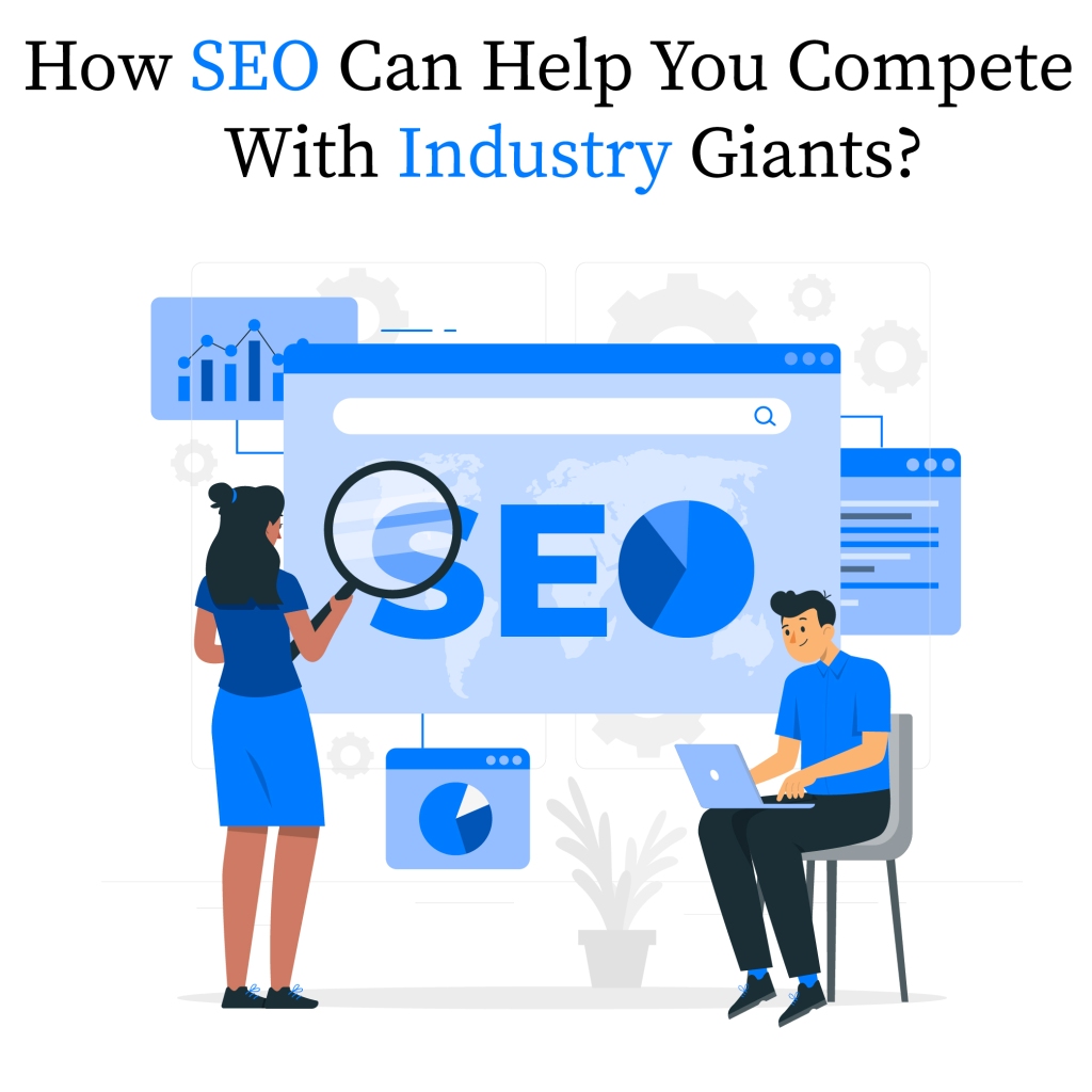 How SEO Can Help You Compete With Industry Giants?